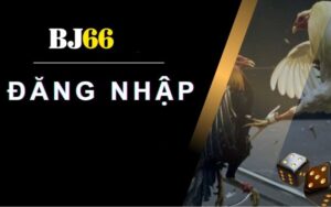 Hướng Dẫn Đăng Nhập Tải Khoản Tại BJ66