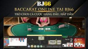 Baccarat Online Tại BJ66 – Trò Chơi Cá Cược Hàng Đầu, Hấp Dẫn