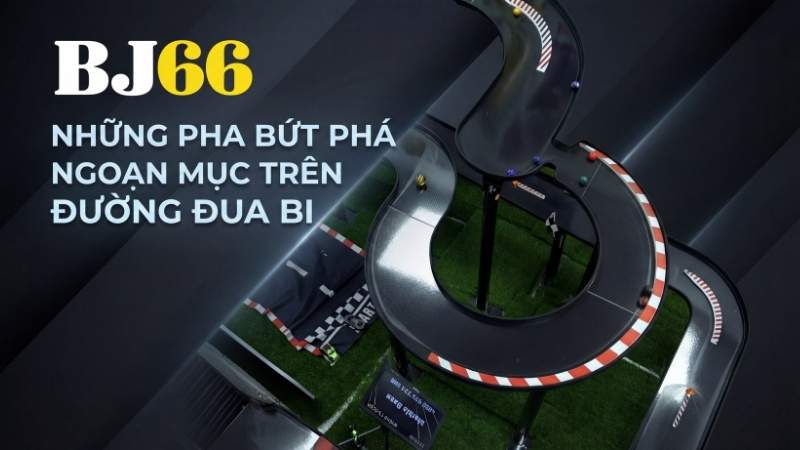 Những pha bứt phá ngoạn mục trên đường đua bi