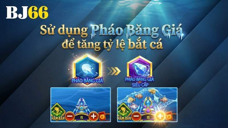 Sử dụng Pháo Băng Giá để tăng tỷ lệ bắt cá
