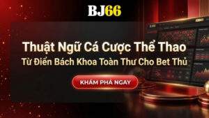 Thuật Ngữ Cá Cược Thể Thao - Từ Điển Bách Khoa Toàn Thư Cho Bet Thủ